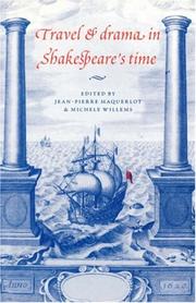 Cover of: Travel and drama in Shakespeare's time by edited by Jean-Pierre Maquerlot and Michèle Willems.