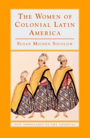 Cover of: The Women of Colonial Latin America (New Approaches to the Americas) by Susan Migden Socolow, Susan Migden Socolow