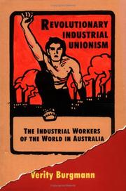 Cover of: Revolutionary industrial unionism: the industrial workers of the world in Australia