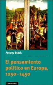 Political thought in Europe, 1250-1450 by Antony Black