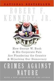 Cover of: Crimes Against Nature: How George W. Bush and His Corporate Pals Are Plundering the Country and Hijacking Our Democracy