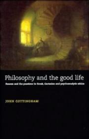 Cover of: Philosophy and the good life: reason and the passions in Greek, Cartesian, and psychoanalytic ethics