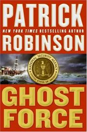 Cover of: Ghost force by Patrick Robinson