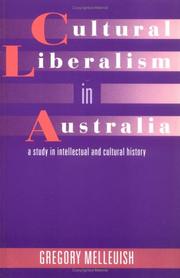 Cover of: Cultural liberalism in Australia: a study in intellectual and cultural history