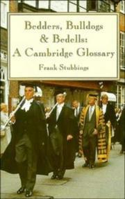 Cover of: Bedders, bulldogs, and bedells: a Cambridge glossary