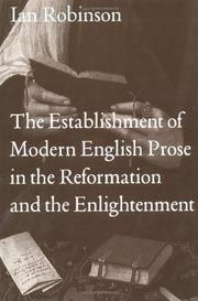 Cover of: The establishment of modern English prose in the Reformation and the Enlightenment