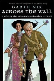 Cover of: Across the wall: tales of the Abhorsen and other stories