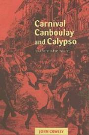 Cover of: Carnival, Canboulay, and calypso: traditions in the making