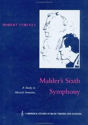 Cover of: Mahler's Sixth Symphony: A Study in Musical Semiotics (Cambridge Studies in Music Theory and Analysis)