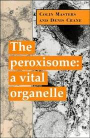 Cover of: The peroxisome: a vital organelle