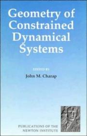 Cover of: Geometry of constrained dynamical systems: proceedings of a conference held at the Isaac Newton Institute, Cambridge, June 1994