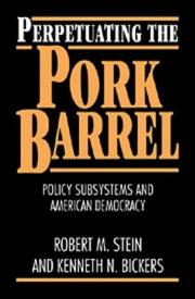 Cover of: Perpetuating the pork barrel by Stein, Robert M., Stein, Robert M.