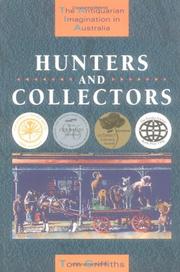 Cover of: Hunters and Collectors by Tom Griffiths