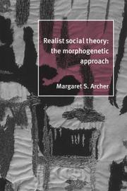 Cover of: Realist social theory: the morphogenetic approach