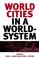 Cover of: World cities in a world-system