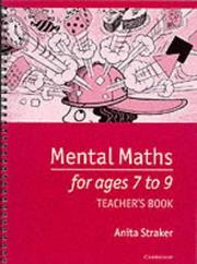 Cover of: Mental Maths for Ages 7 to 9 Teacher's book by Anita Straker, Geoffrey Chaucer, A. C. Spearing