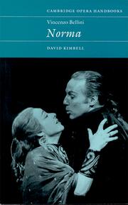 Cover of: Vincenzo Bellini, Norma by David R. B. Kimbell