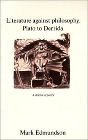 Cover of: Literature against philosophy, Plato to Derrida: a defence of poetry