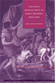 Anxious masculinity in early modern England by Mark Breitenberg