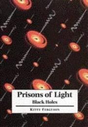 Cover of: Prisons of light: black holes