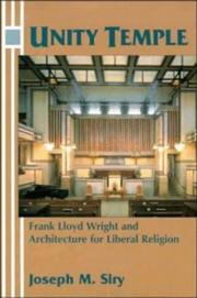 Cover of: Unity Temple: Frank Lloyd Wright and architecture for liberal religion