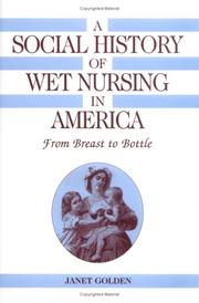 Cover of: A social history of wet nursing in America: from breast to bottle