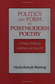 Cover of: Politics and form in postmodern poetry: O'Hara, Bishop, Ashbery, and Merrill