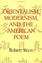 Orientalism, modernism, and the American poem by Kern, Robert.