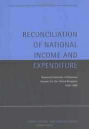 Cover of: Reconciliation of National Income and Expenditure: Balanced Estimates of National Income for the United Kingdom, 19201990 (Studies in the National Income and Expenditure of the UK)