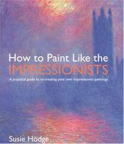 Cover of: How to Paint Like the Impressionists by Susie Hodge