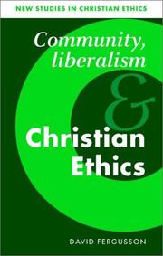 Cover of: Community, liberalism, and Christian ethics