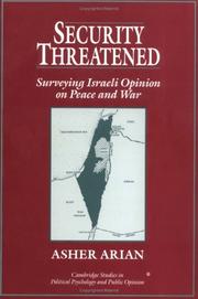 Cover of: Security Threatened: Surveying Israeli Opinion on Peace and War (Cambridge Studies in Public Opinion and Political Psychology)