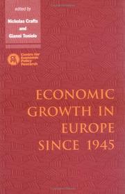 Cover of: Economic growth in Europe since 1945 by edited by Nicholas Crafts and Gianni Toniolo.