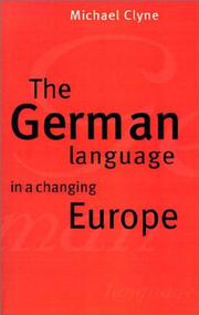 Cover of: The German language in a changing Europe by Michael G. Clyne