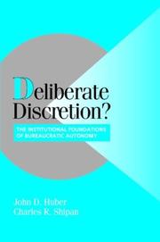 Cover of: Deliberate Discretion?: The Institutional Foundations of Bureaucratic Autonomy (Cambridge Studies in Comparative Politics)