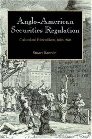 Cover of: Anglo-American Securities Regulation: Cultural and Political Roots, 1690-1860