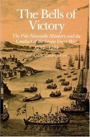 Cover of: The Bells of Victory: The Pitt-Newcastle Ministry and Conduct of the Seven Years' War 1757-1762