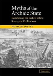 Cover of: Myths of the Archaic State: Evolution of the Earliest Cities, States, and Civilizations