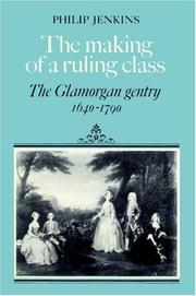 Cover of: The Making of a Ruling Class: The Glamorgan Gentry 16401790