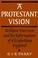 Cover of: A Protestant Vision