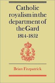 Cover of: Catholic Royalism in the Department of the Gard 18141852 | Fitzpatrick, Brian.