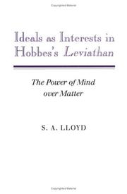 Ideals as interests in Hobbes's Leviathan by S. A. Lloyd
