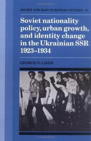 Cover of: Soviet Nationality Policy, Urban Growth, and Identity Change in the Ukrainian SSR 19231934 (Cambridge Russian, Soviet and Post-Soviet Studies)