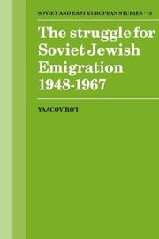Cover of: The Struggle for Soviet Jewish Emigration, 1948-1967 (Cambridge Russian, Soviet and Post-Soviet Studies)