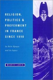Cover of: Religion, Politics and Preferment in France since 1890: La Belle Epoque and its Legacy