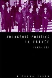Cover of: Bourgeois Politics in France, 19451951