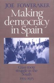 Cover of: Making Democracy in Spain: Grass-Roots Struggle in the South, 19551975