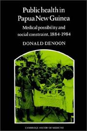 Cover of: Public Health in Papua New Guinea: Medical Possibility and Social Constraint, 18841984 (Cambridge Studies in the History of Medicine)