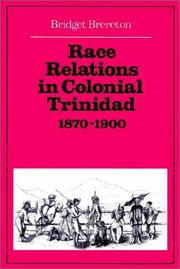 Cover of: Race Relations in Colonial Trinidad 18701900 by Bridget Brereton