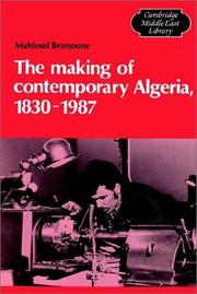 Cover of: The Making of Contemporary Algeria, 18301987 (Cambridge Middle East Library)